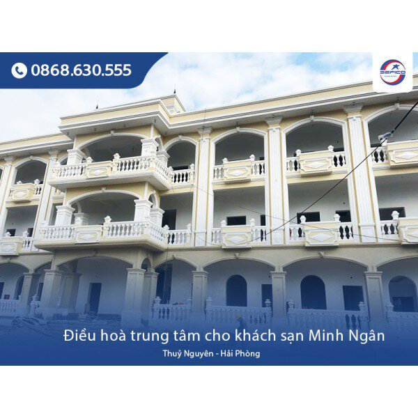 Dự án điều hoà trung tâm cho khách sạn Minh Ngân tại Hải Phòng