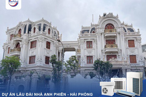 Dự án điều hoà trung tâm cho lâu đài anh Phiến tại Hải Phòng 