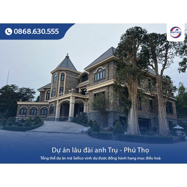 Giải pháp điều hoà trung tâm cho lâu đài của nhà anh Trụ tại Đoan Hùng, Phú Thọ